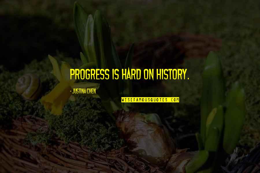 The Bed And The Bachelor Quotes By Justina Chen: Progress is hard on history.