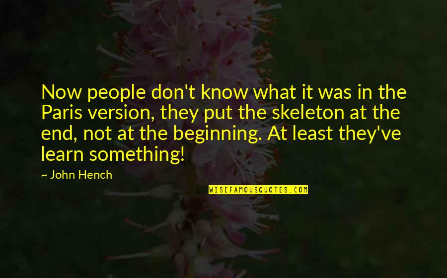 The Beginning Not The End Quotes By John Hench: Now people don't know what it was in