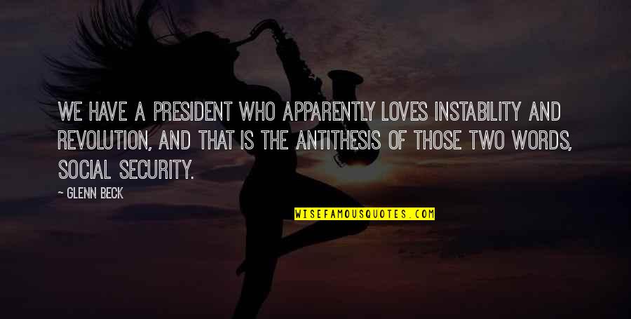 The Benefits Of Volunteering Quotes By Glenn Beck: We have a president who apparently loves instability The Benefits Of Volunteering Quotes By Glenn Beck: We have a president who apparently loves instability