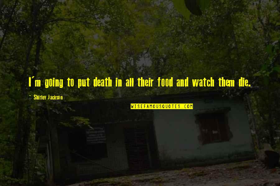 The Best 12th Man Quotes By Shirley Jackson: I'm going to put death in all their The Best 12th Man Quotes By Shirley Jackson: I'm going to put death in all their