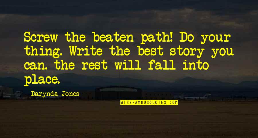 The Best Advice Quotes By Darynda Jones: Screw the beaten path! Do your thing. Write