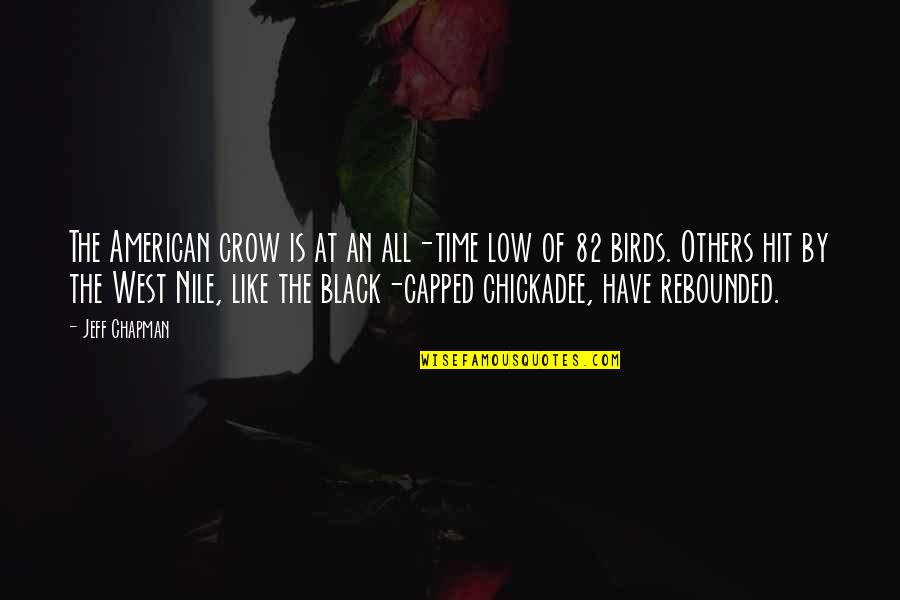 The Best All Time Low Quotes By Jeff Chapman: The American crow is at an all-time low