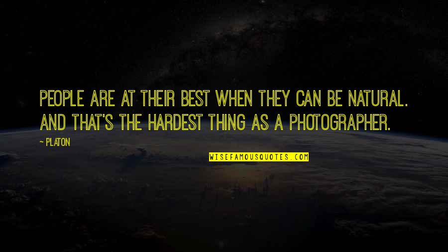 The Best And Hardest Thing Quotes By Platon: People are at their best when they can