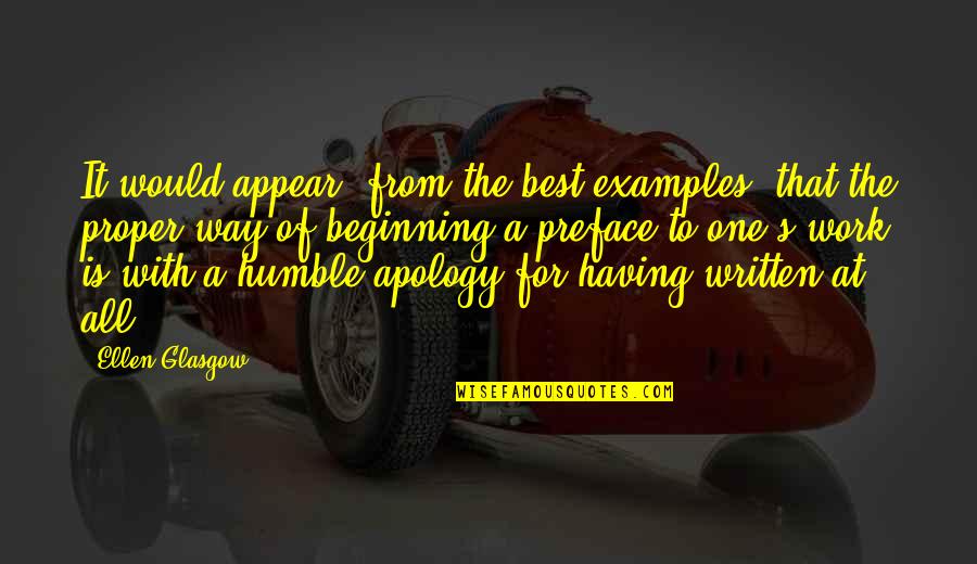 The Best Apology Quotes By Ellen Glasgow: It would appear, from the best examples, that The Best Apology Quotes By Ellen Glasgow: It would appear, from the best examples, that