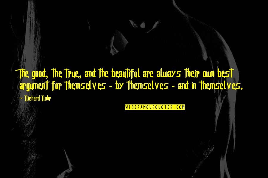 The Best Beautiful Quotes By Richard Rohr: The good, the true, and the beautiful are