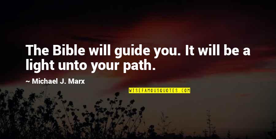 The Best Christian Quotes By Michael J. Marx: The Bible will guide you. It will be
