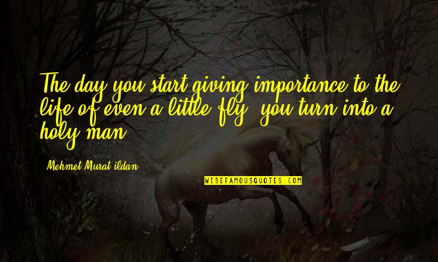 The Best Day Of Your Life Quotes By Mehmet Murat Ildan: The day you start giving importance to the The Best Day Of Your Life Quotes By Mehmet Murat Ildan: The day you start giving importance to the