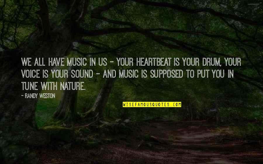 The Best Defense Is A Strong Offense Quotes By Randy Weston: We all have music in us - your The Best Defense Is A Strong Offense Quotes By Randy Weston: We all have music in us - your
