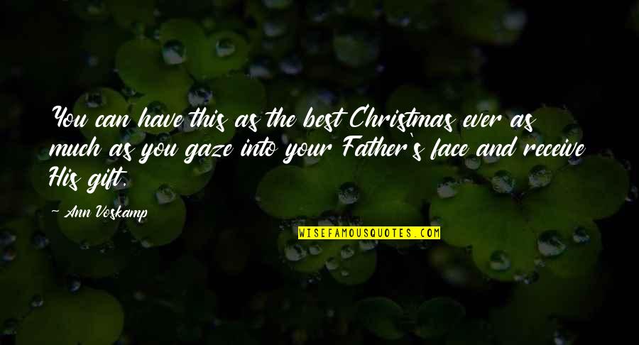The Best Father Quotes By Ann Voskamp: You can have this as the best Christmas