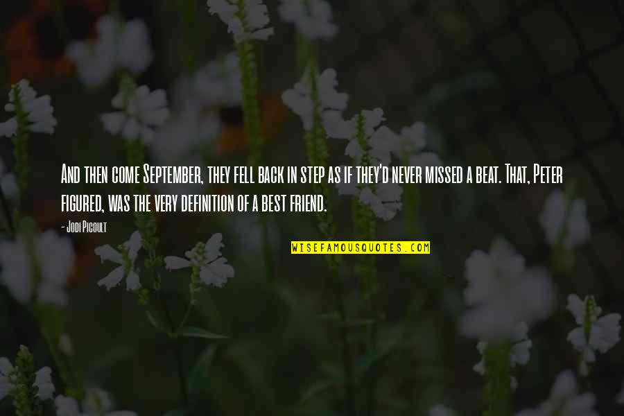 The Best Friend Quotes By Jodi Picoult: And then come September, they fell back in