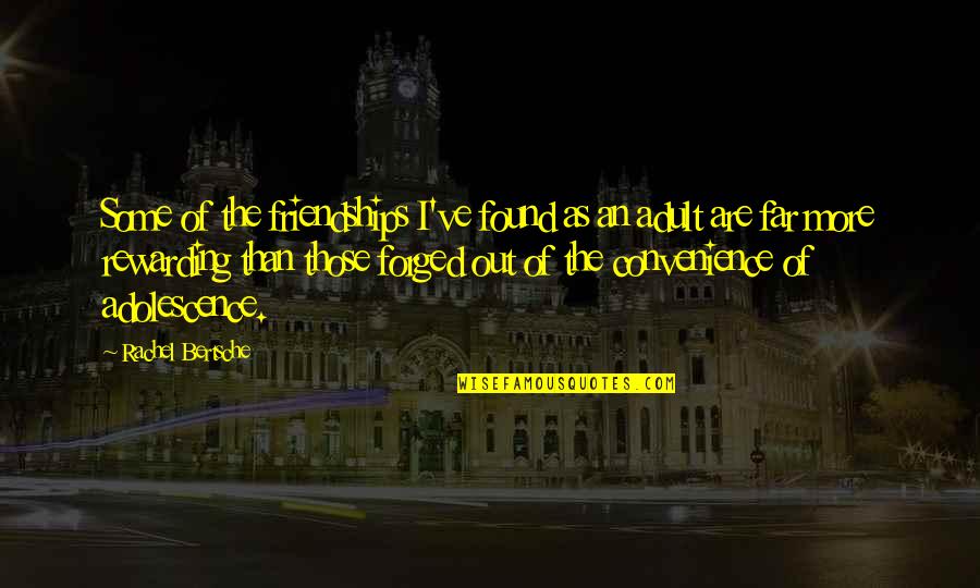 The Best Friendship Quotes By Rachel Bertsche: Some of the friendships I've found as an