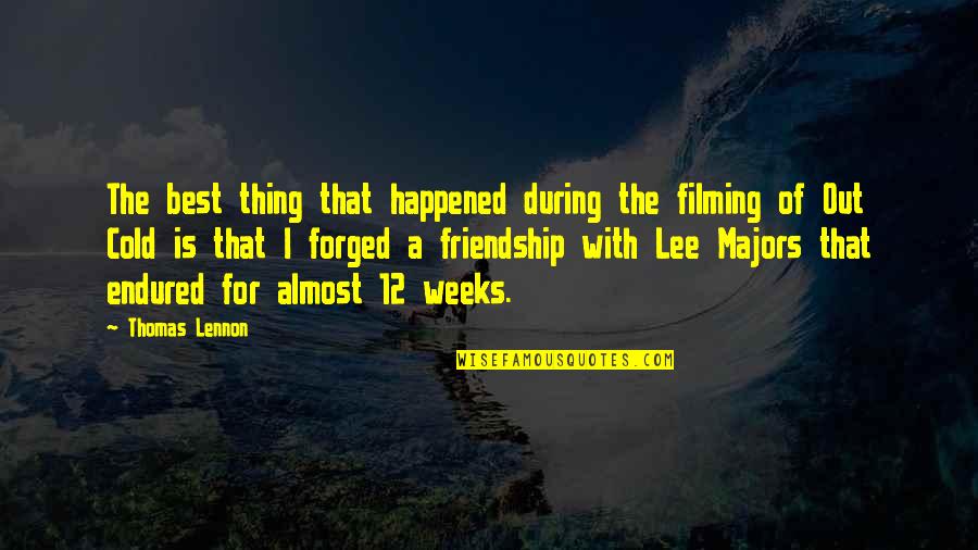 The Best Friendship Quotes By Thomas Lennon: The best thing that happened during the filming