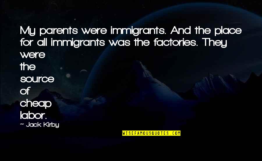 The Best Gym Motivation Quotes By Jack Kirby: My parents were immigrants. And the place for The Best Gym Motivation Quotes By Jack Kirby: My parents were immigrants. And the place for