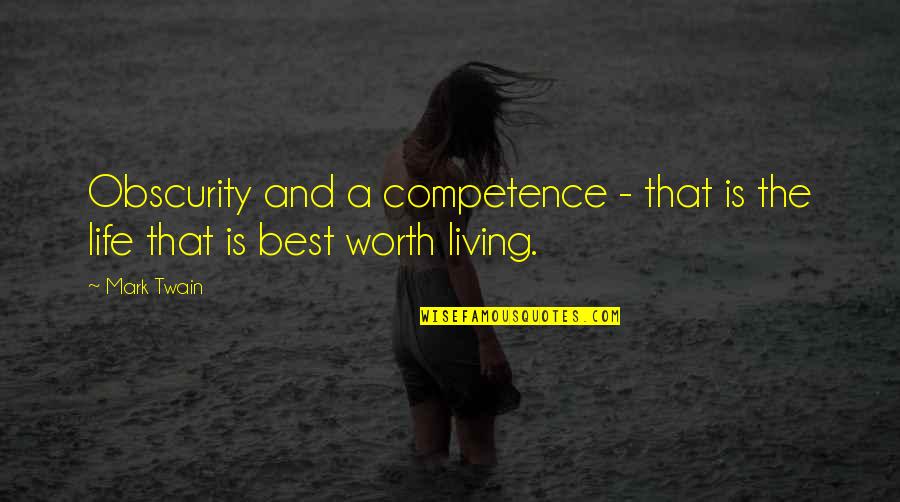 The Best Happiness Quotes By Mark Twain: Obscurity and a competence - that is the