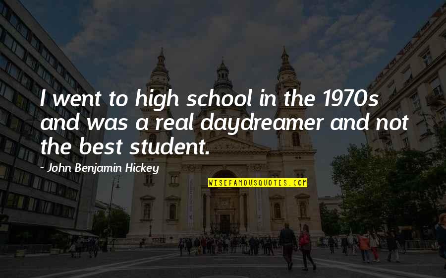 The Best High School Quotes By John Benjamin Hickey: I went to high school in the 1970s