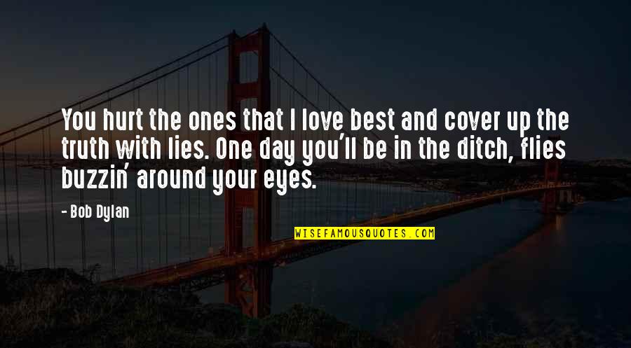 The Best Hurt Quotes By Bob Dylan: You hurt the ones that I love best The Best Hurt Quotes By Bob Dylan: You hurt the ones that I love best