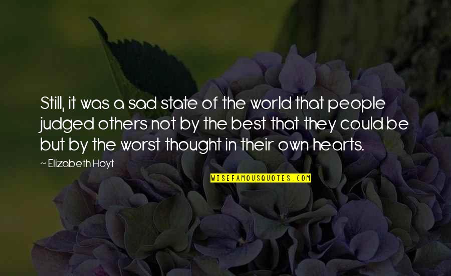 The Best In People Quotes By Elizabeth Hoyt: Still, it was a sad state of the