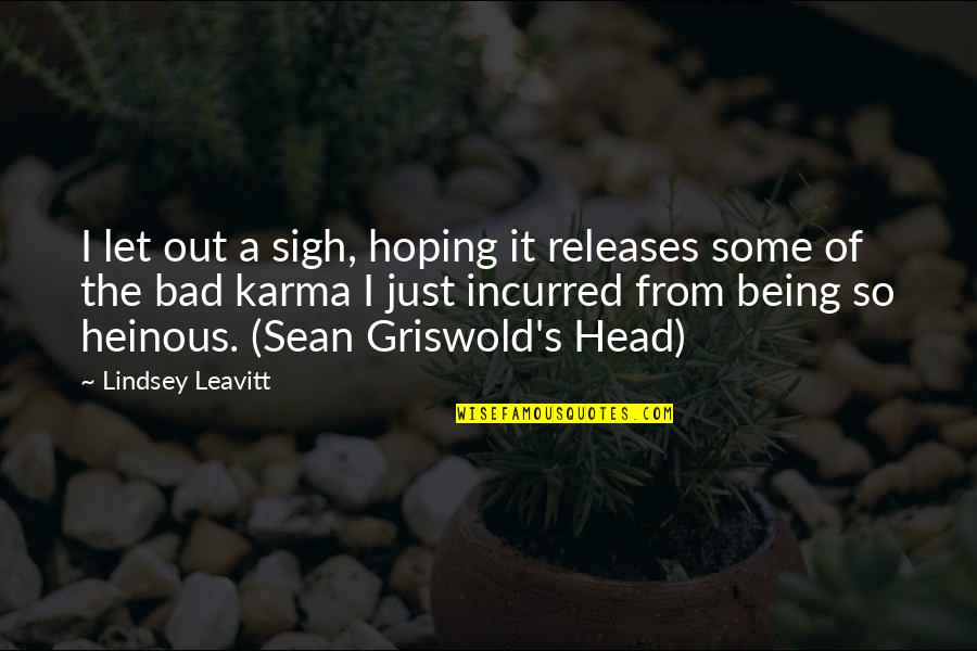 The Best Karma Quotes By Lindsey Leavitt: I let out a sigh, hoping it releases