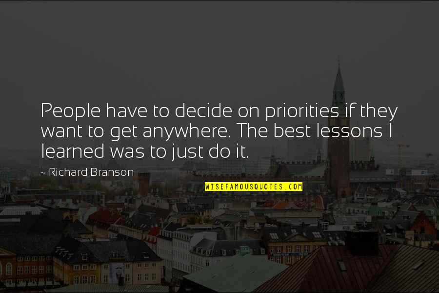 The Best Lessons Learned Quotes By Richard Branson: People have to decide on priorities if they