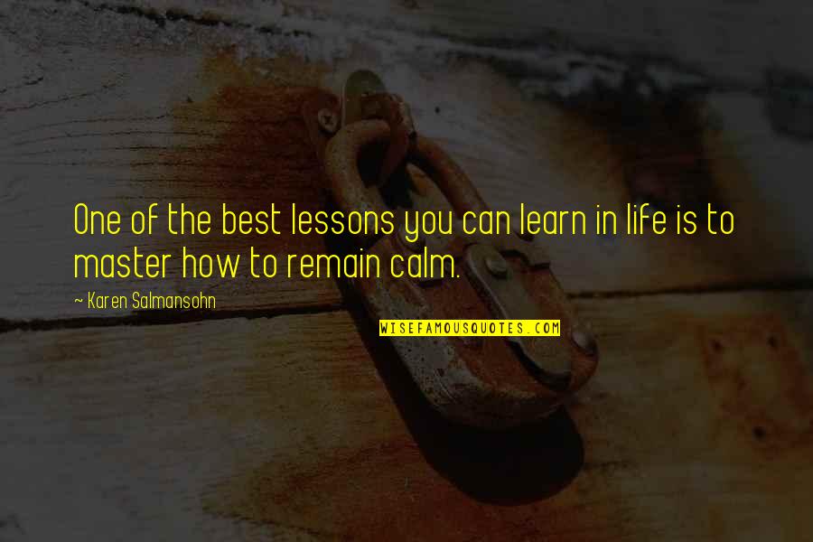 The Best Life Lessons Quotes By Karen Salmansohn: One of the best lessons you can learn