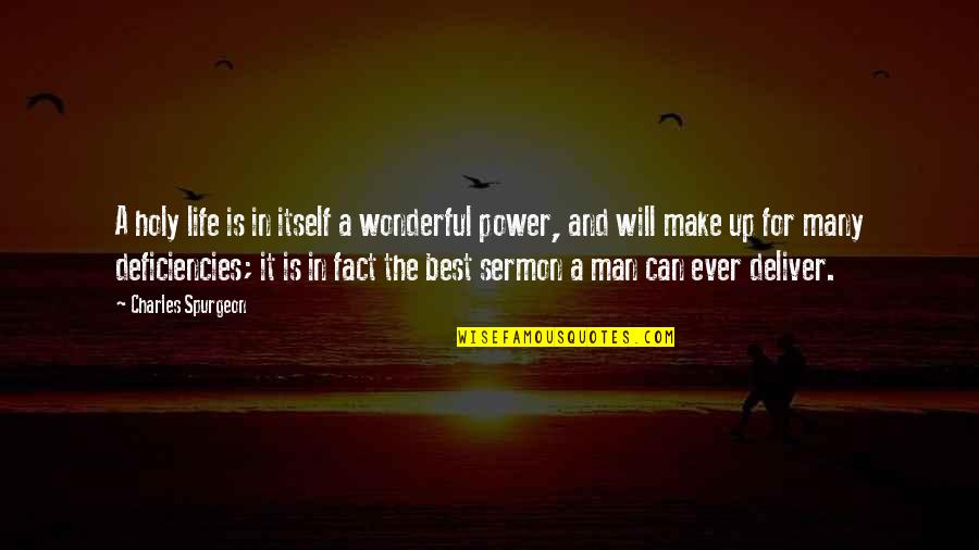 The Best Man Ever Quotes By Charles Spurgeon: A holy life is in itself a wonderful