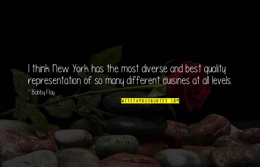 The Best New York Quotes By Bobby Flay: I think New York has the most diverse The Best New York Quotes By Bobby Flay: I think New York has the most diverse