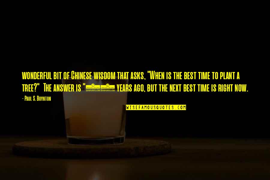 The Best Of Chinese Quotes By Paul S. Boynton: wonderful bit of Chinese wisdom that asks, "When The Best Of Chinese Quotes By Paul S. Boynton: wonderful bit of Chinese wisdom that asks, "When