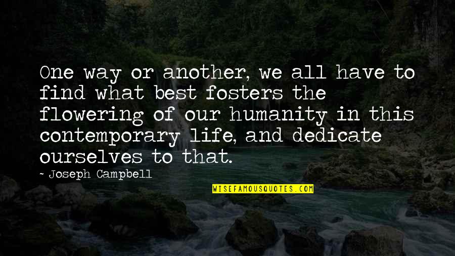 The Best Of Humanity Quotes By Joseph Campbell: One way or another, we all have to