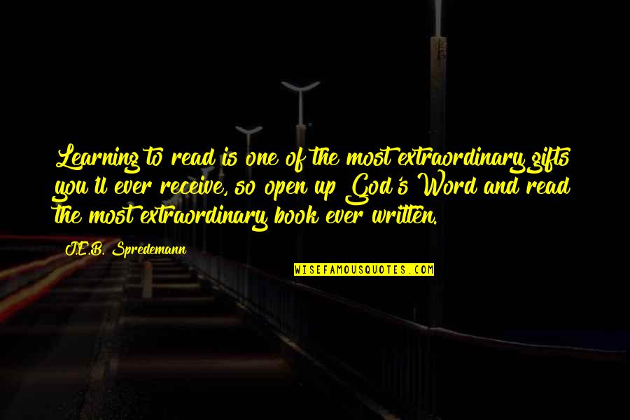 The Best One Quotes By J.E.B. Spredemann: Learning to read is one of the most The Best One Quotes By J.E.B. Spredemann: Learning to read is one of the most