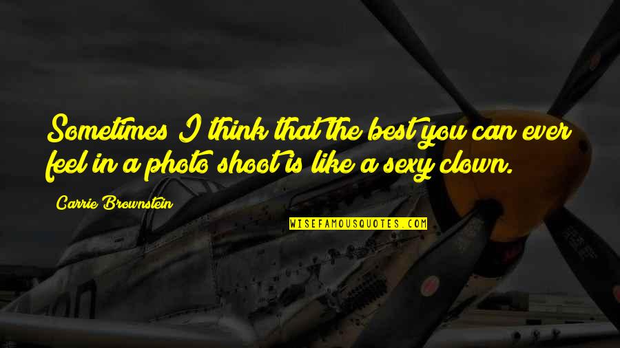 The Best Photo Quotes By Carrie Brownstein: Sometimes I think that the best you can