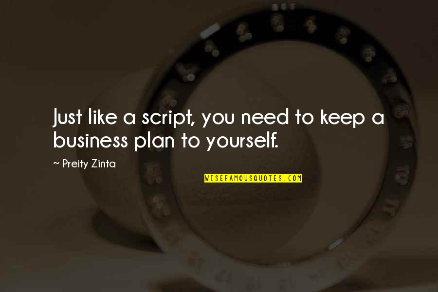 The Best Plan Is No Plan Quotes By Preity Zinta: Just like a script, you need to keep