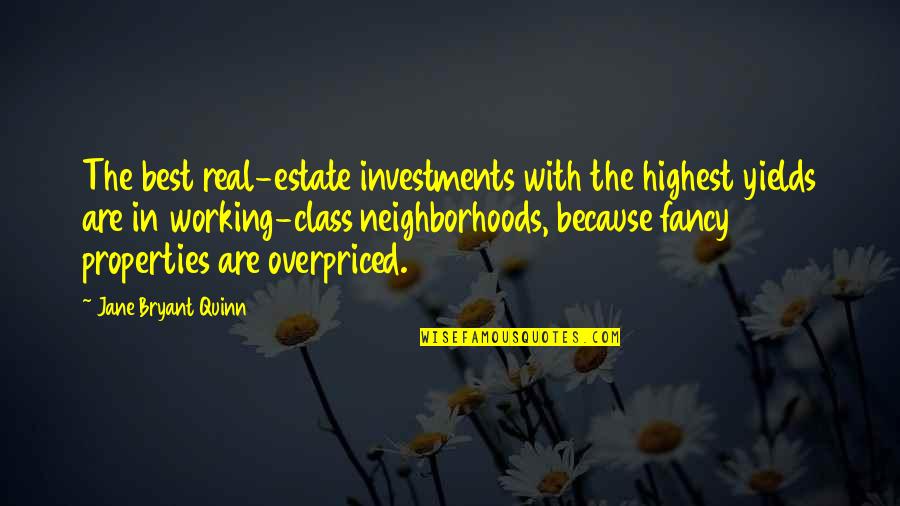 The Best Real Quotes By Jane Bryant Quinn: The best real-estate investments with the highest yields