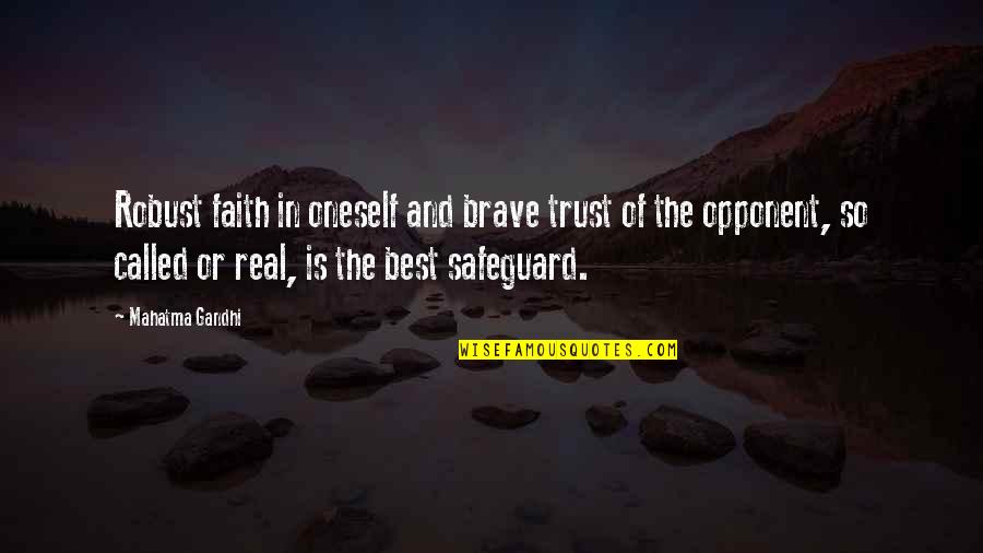 The Best Real Quotes By Mahatma Gandhi: Robust faith in oneself and brave trust of