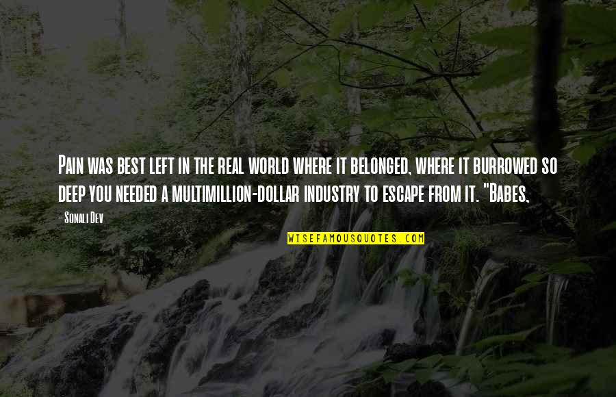 The Best Real Quotes By Sonali Dev: Pain was best left in the real world The Best Real Quotes By Sonali Dev: Pain was best left in the real world