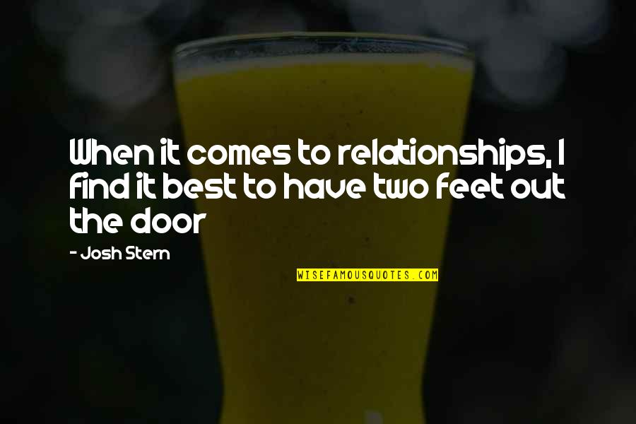 The Best Relationships Quotes By Josh Stern: When it comes to relationships, I find it