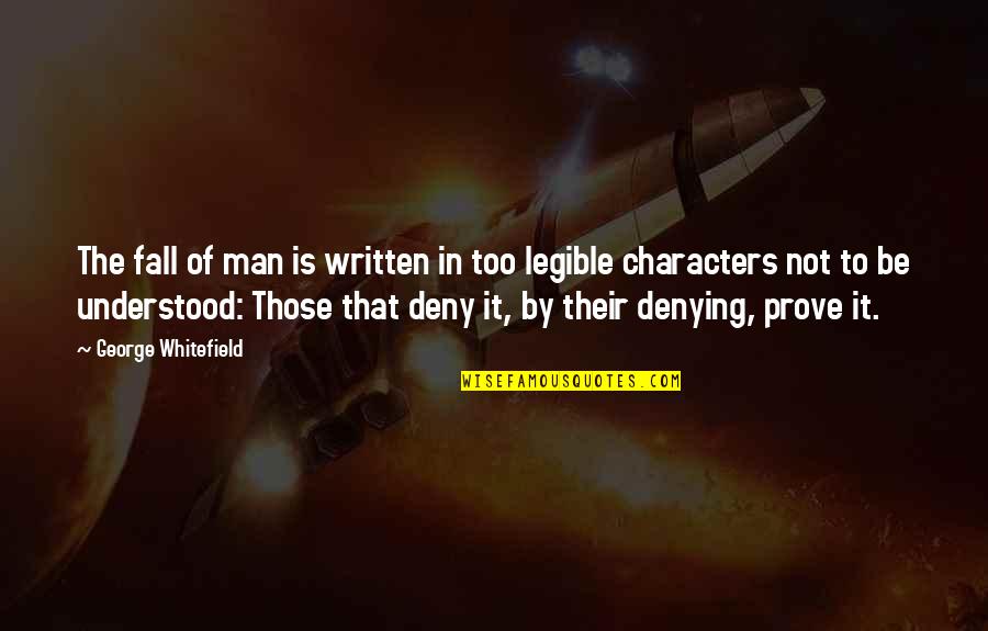 The Best Short English Quotes By George Whitefield: The fall of man is written in too The Best Short English Quotes By George Whitefield: The fall of man is written in too