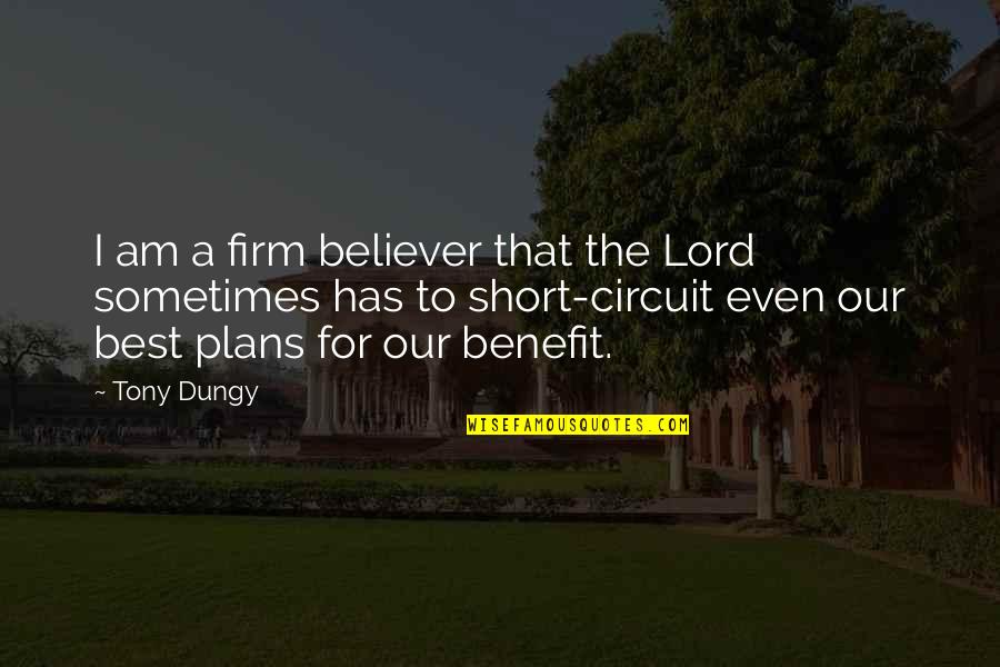 The Best Short Quotes By Tony Dungy: I am a firm believer that the Lord