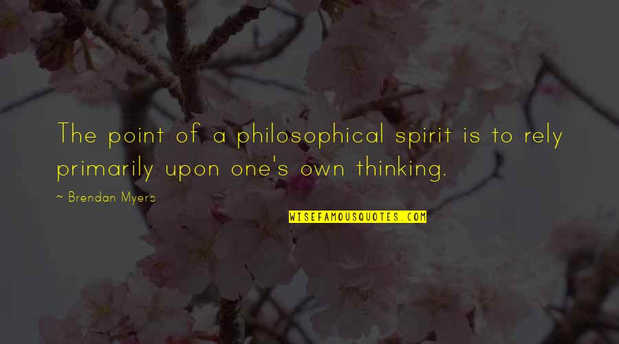 The Best Social Program Is A Job Reagan Quotes By Brendan Myers: The point of a philosophical spirit is to