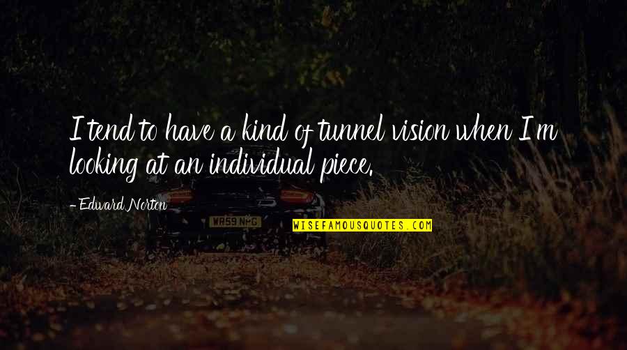 The Best Social Program Is A Job Reagan Quotes By Edward Norton: I tend to have a kind of tunnel