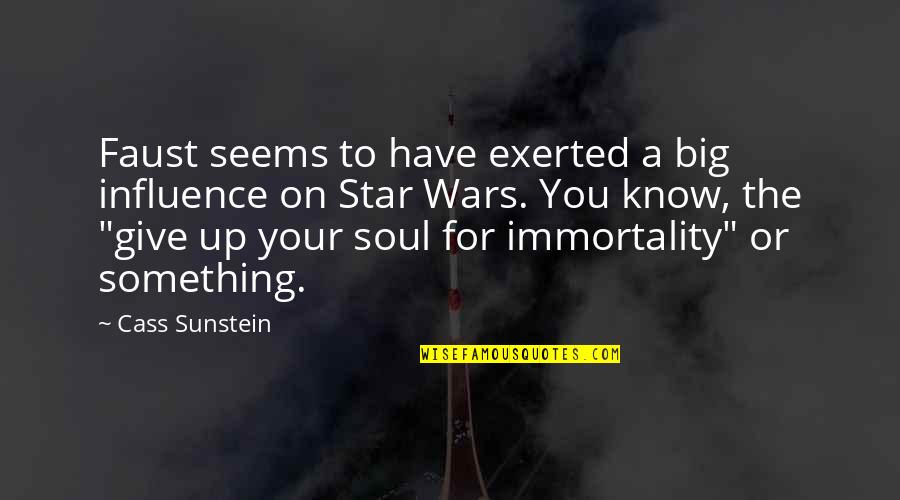 The Best Star Wars Quotes By Cass Sunstein: Faust seems to have exerted a big influence