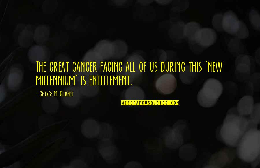The Best Team Motivational Quotes By George M. Gilbert: The great cancer facing all of us during The Best Team Motivational Quotes By George M. Gilbert: The great cancer facing all of us during