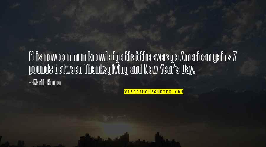 The Best Thanksgiving Day Quotes By Marilu Henner: It is now common knowledge that the average