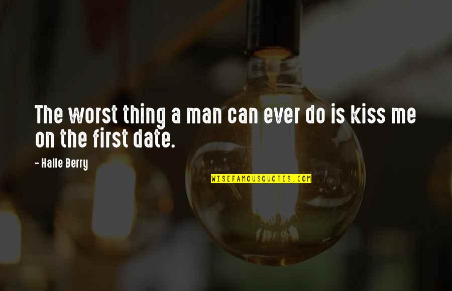 The Best Thing A Man Can Do Quotes By Halle Berry: The worst thing a man can ever do