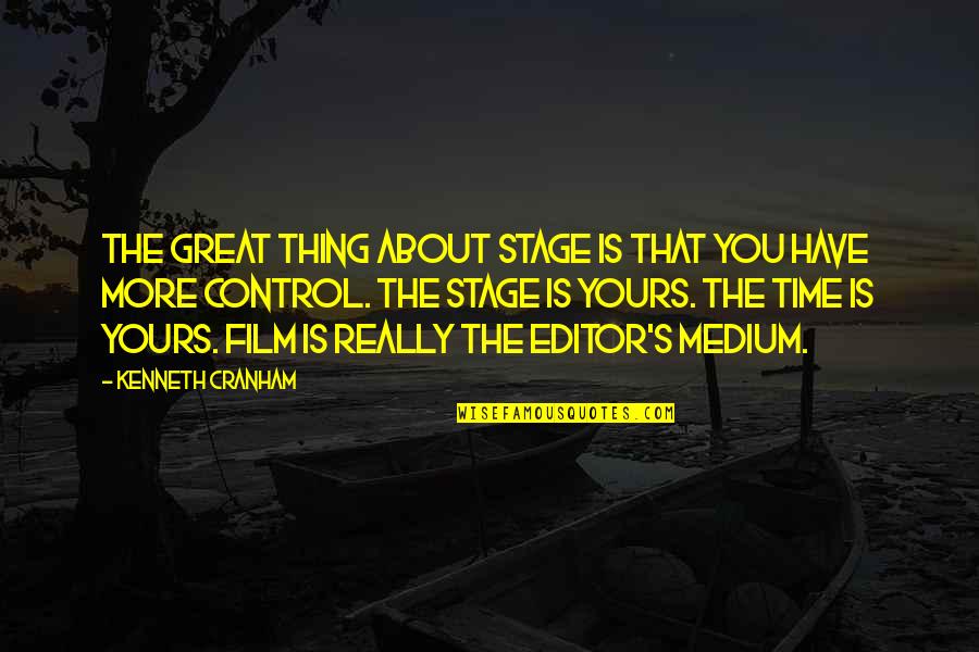 The Best Thing About Time Quotes By Kenneth Cranham: The great thing about stage is that you