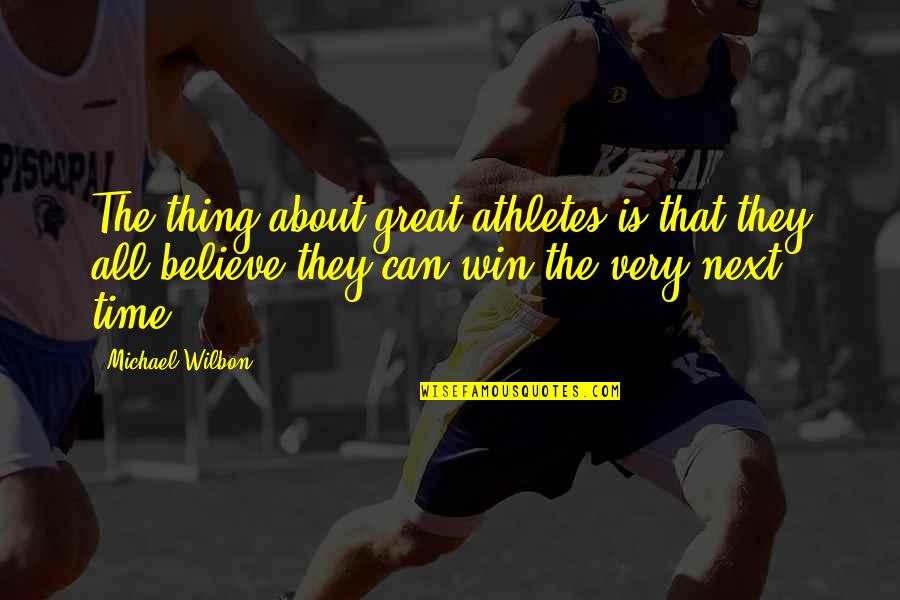 The Best Thing About Time Quotes By Michael Wilbon: The thing about great athletes is that they