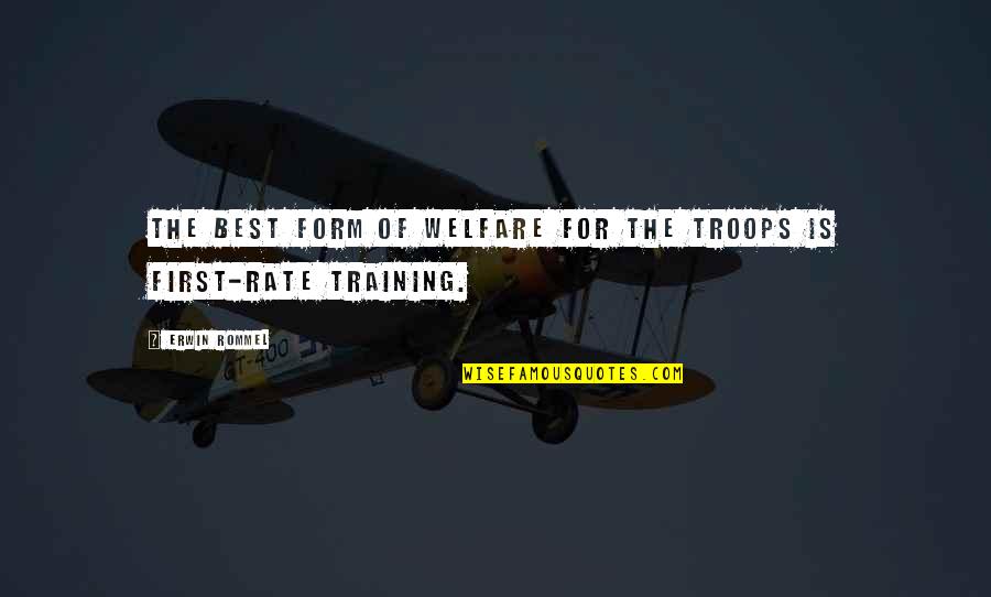 The Best Training Quotes By Erwin Rommel: The best form of welfare for the troops