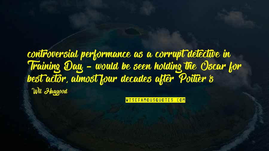 The Best Training Quotes By Wil Haygood: controversial performance as a corrupt detective in Training The Best Training Quotes By Wil Haygood: controversial performance as a corrupt detective in Training