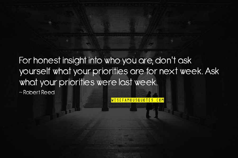 The Best Week Ever Quotes By Robert Reed: For honest insight into who you are, don't
