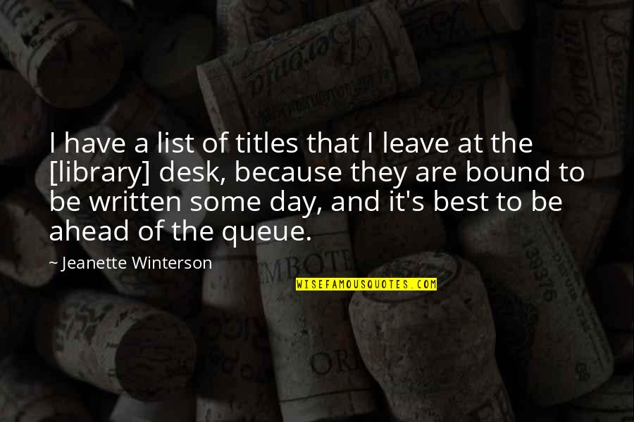 The Best Written Quotes By Jeanette Winterson: I have a list of titles that I The Best Written Quotes By Jeanette Winterson: I have a list of titles that I