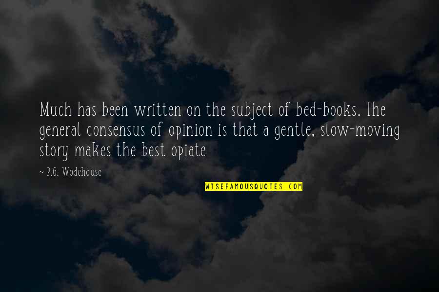 The Best Written Quotes By P.G. Wodehouse: Much has been written on the subject of The Best Written Quotes By P.G. Wodehouse: Much has been written on the subject of